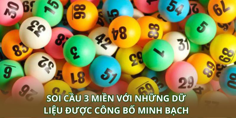 Soi cầu 3 miền với những dữ liệu được công bố minh bạch