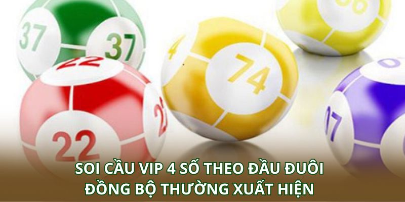 Soi cầu VIP 4 số theo đầu đuôi đồng bộ thường xuất hiện