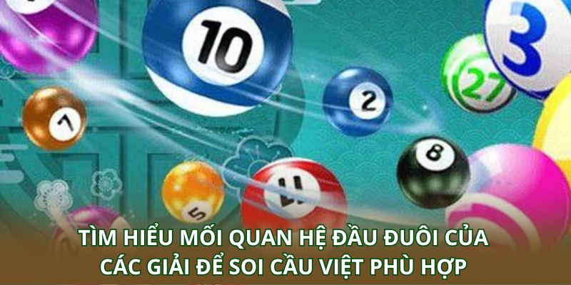 Tìm hiểu mối quan hệ đầu đuôi của các giải để soi cầu Việt phù hợp